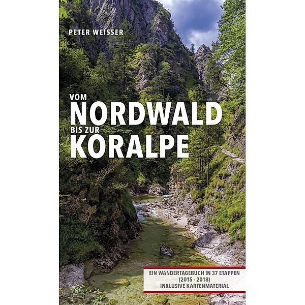 Vom Nordwald bis zur Koralpe, Peter Weisser