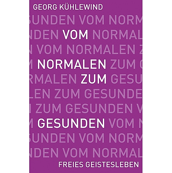 Vom Normalen zum Gesunden, Georg Kühlewind