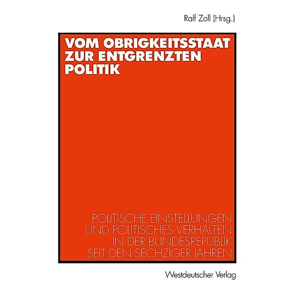 Vom Obrigkeitsstaat zur entgrenzten Politik, Ralf Zoll