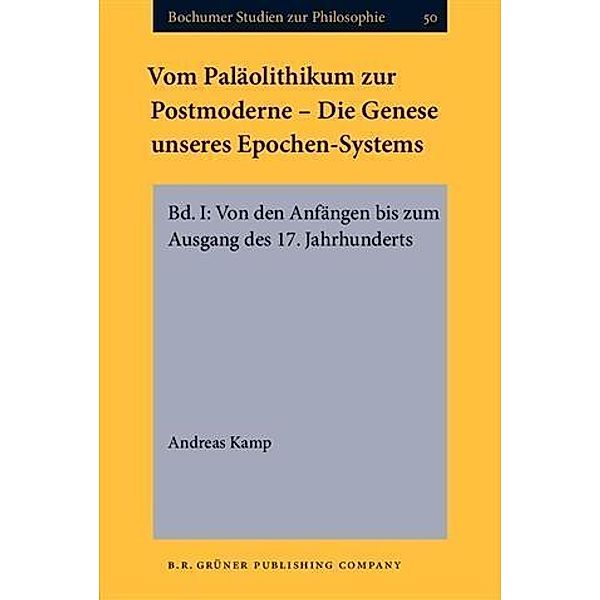 Vom Palaolithikum zur Postmoderne - Die Genese unseres Epochen-Systems, Andreas Kamp
