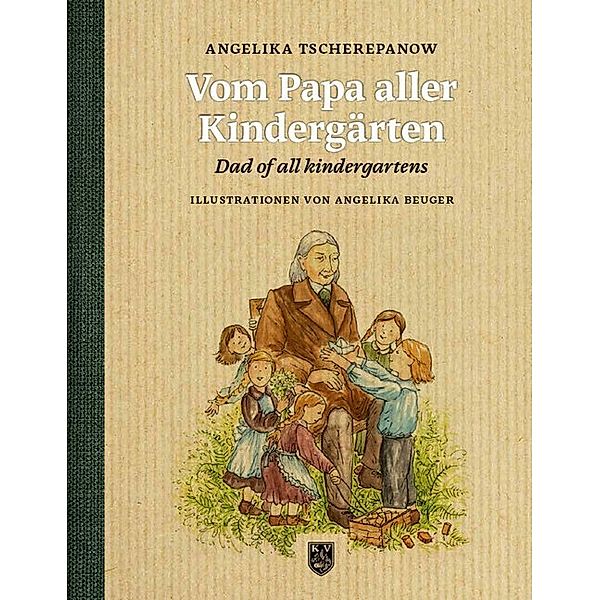 Vom Papa aller Kindergärten, Angelika Tscherepanow, Angelika Beuger