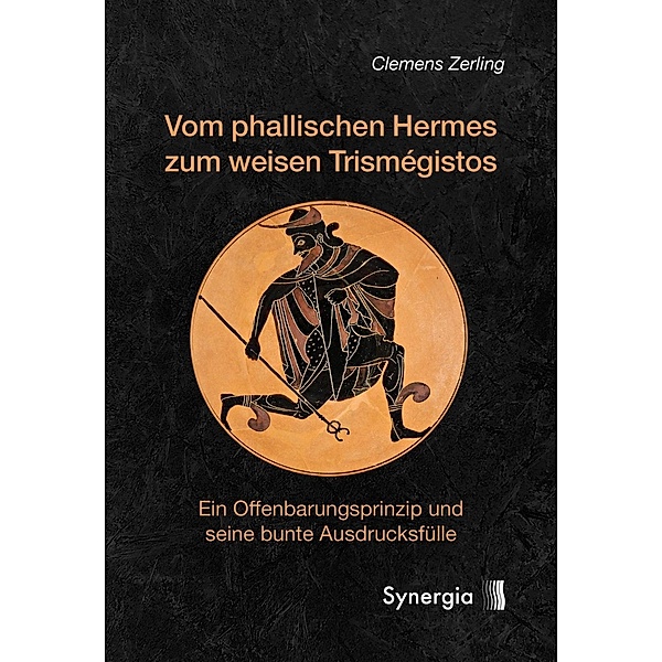Vom phallischen Hermes zum weisen Trismégistos, Clemens Zerling