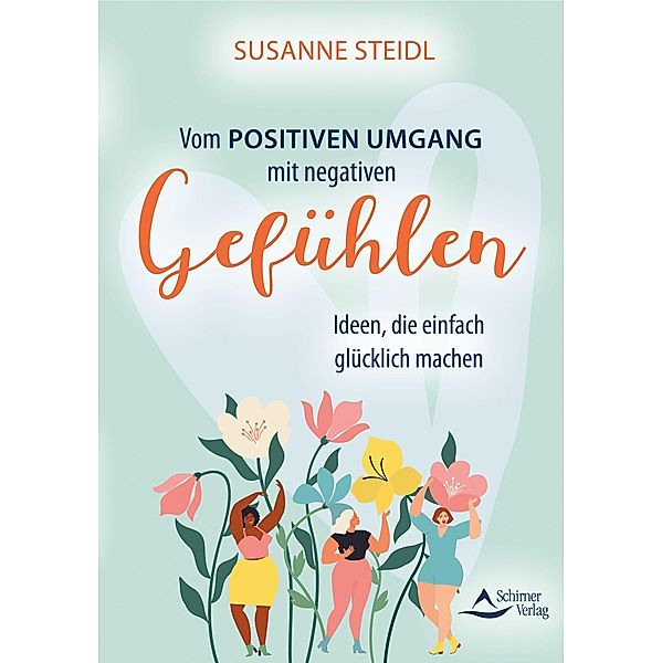 Vom positiven Umgang mit negativen Gefühlen, Susanne Steidl