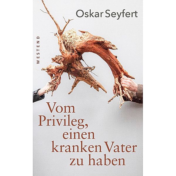 Vom Privileg, einen kranken Vater zu haben, Oskar Seyfert