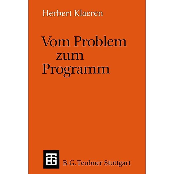 Vom Problem zum Programm / Leitfäden und Monographien der Informatik, Herbert Klaeren