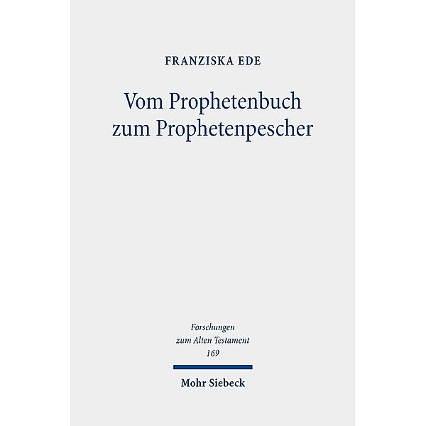 Vom Prophetenbuch zum Prophetenpescher, Franziska Ede