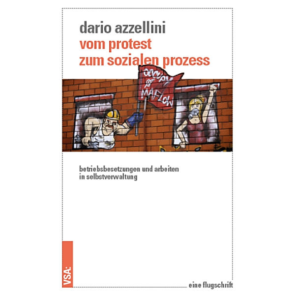 Vom Protest zum sozialen Prozess, Dario Azzellini