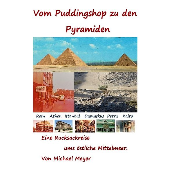 Vom Puddingshop zu den Pyramiden, Michael Meyer