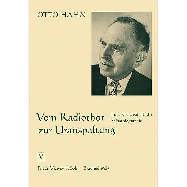Vom Radiothor zur Uranspaltung, Otto Hahn