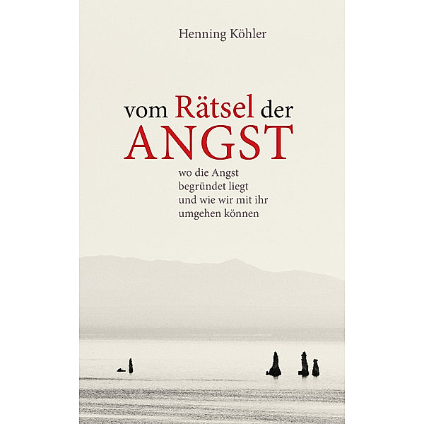 Vom Rätsel der Angst, Henning Köhler