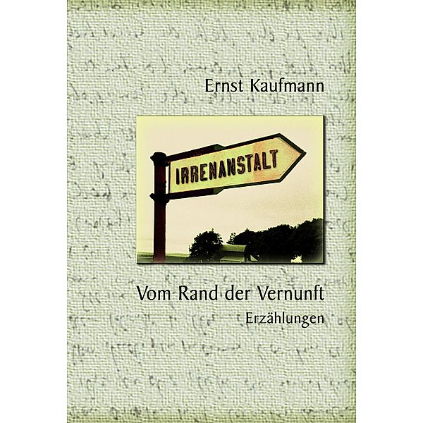 Vom Rand der Vernunft, Ernst Kaufmann