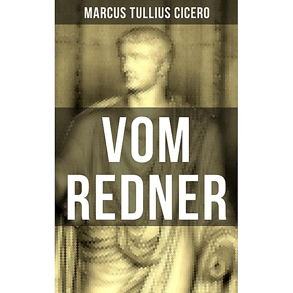 Vom Redner, Marcus Tullius Cicero