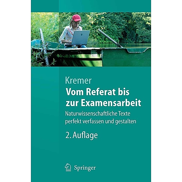 Vom Referat bis zur Examensarbeit / Springer-Lehrbuch, Bruno P. Kremer