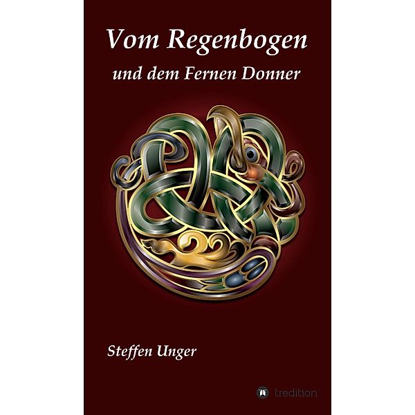 Vom Regenbogen und dem Fernen Donner, Steffen Unger