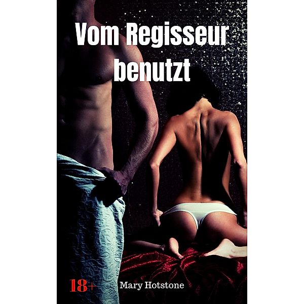 Vom Regisseur benutzt, Mary Hotstone