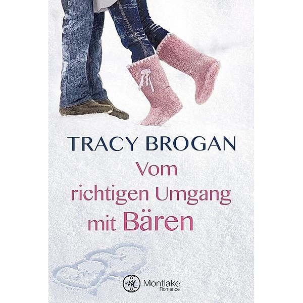 Vom richtigen Umgang mit Bären, Tracy Brogan