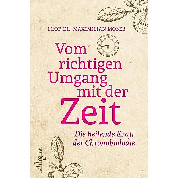 Vom richtigen Umgang mit der Zeit, Maximilian Moser