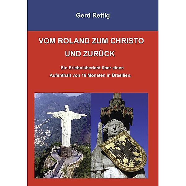 VOM ROLAND ZUM CHRISTO UND ZURÜCK, Gerd Rettig