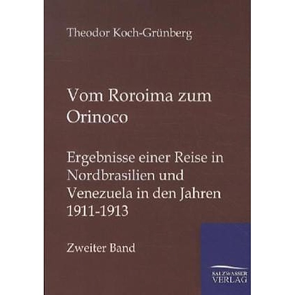 Vom Roroima zum Orinoco.Bd.2, Theodor Koch-Grünberg