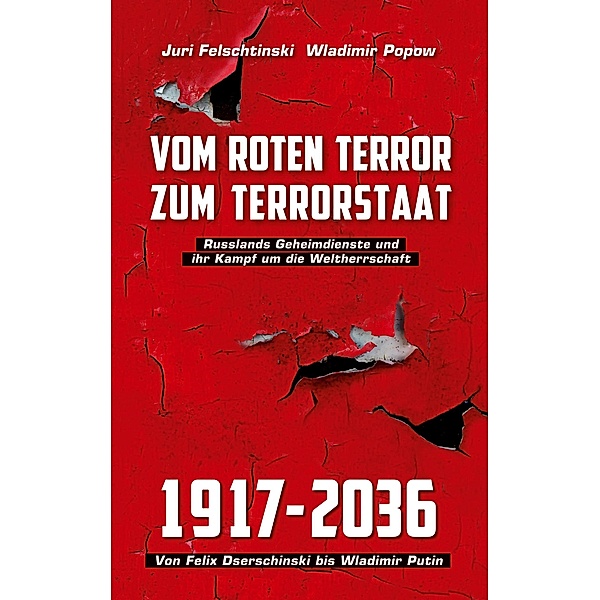 Vom roten Terror zum Terrorstaat, Juri Felschtinski, Wladimir Popow