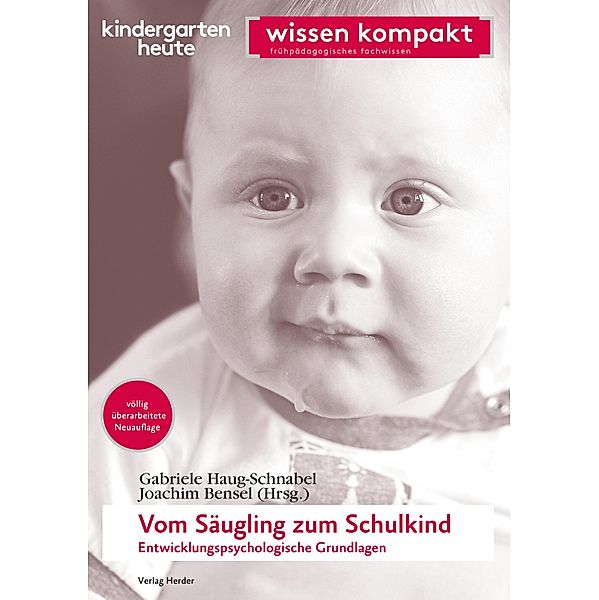Vom Säugling zum Schulkind - Entwicklungspsychologische Grundlagen, Gabriele Haug-Schnabel, Joachim Bensel