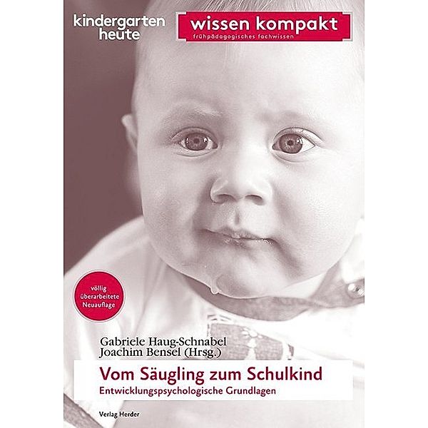 Vom Säugling zum Schulkind - Entwicklungspsychologische Grundlagen, Gabriele Haug-Schnabel, Joachim Bensel