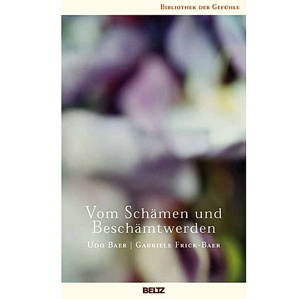 Vom Schämen und Beschämtwerden, Udo Baer, Gabriele Frick-Baer