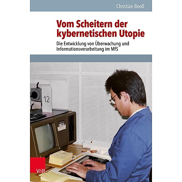 Vom Scheitern der kybernetischen Utopie / Analysen und Dokumente Bd.56, Christian Booss