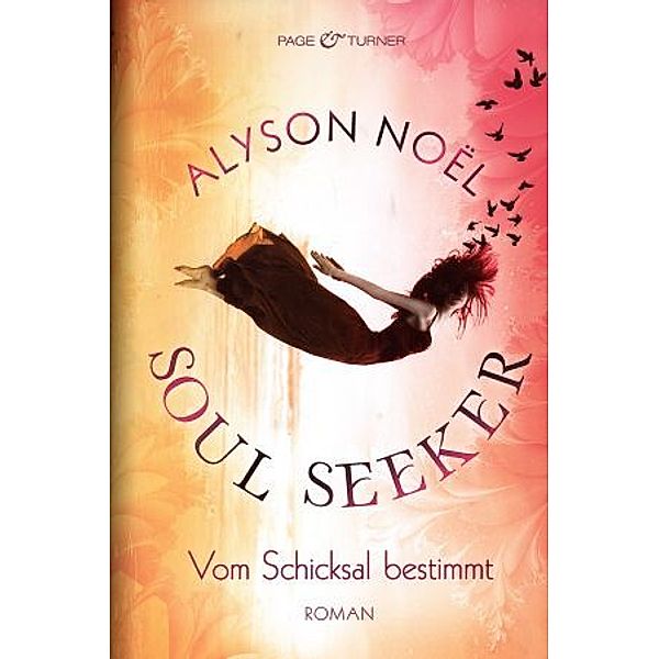 Vom Schicksal bestimmt / Soul Seeker Bd.1, Alyson Noël