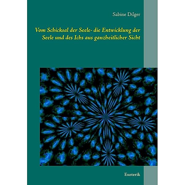 Vom Schicksal der Seele, Sabine Dilger