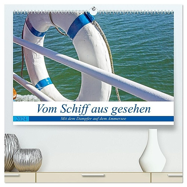 Vom Schiff aus gesehen - Mit dem Dampfer auf dem Ammersee (hochwertiger Premium Wandkalender 2024 DIN A2 quer), Kunstdruck in Hochglanz, Martina Marten