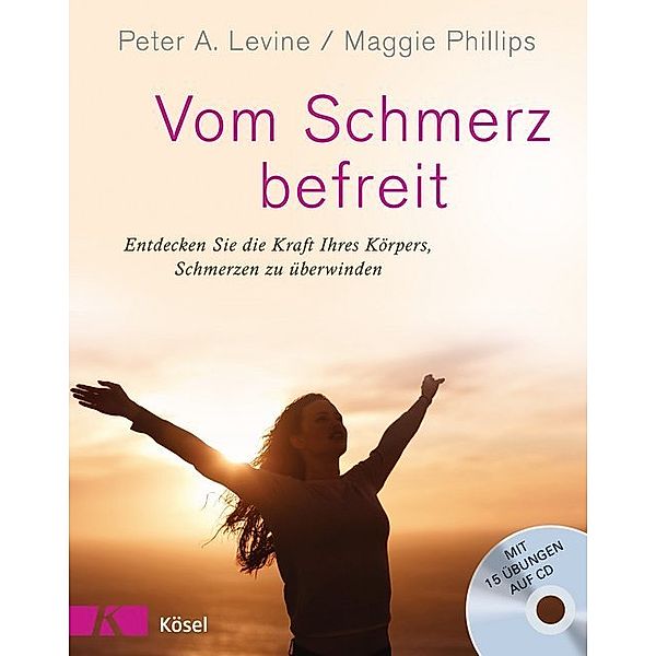 Vom Schmerz befreit, m. Audio-CD, Peter A. Levine, Maggie Phillips