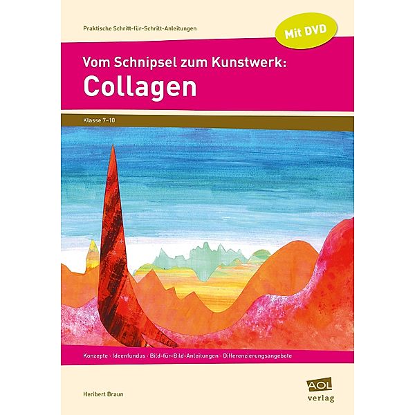 Vom Schnipsel zum Kunstwerk: Collagen, m. 1 CD-ROM, Heribert Braun