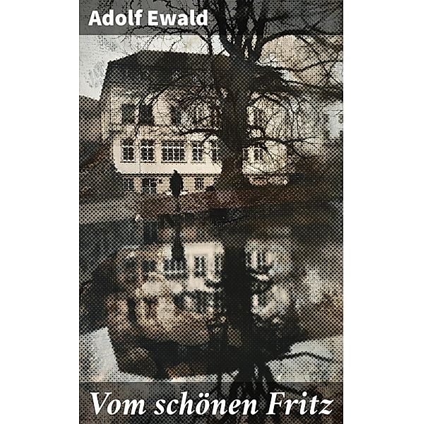 Vom schönen Fritz, Adolf Ewald