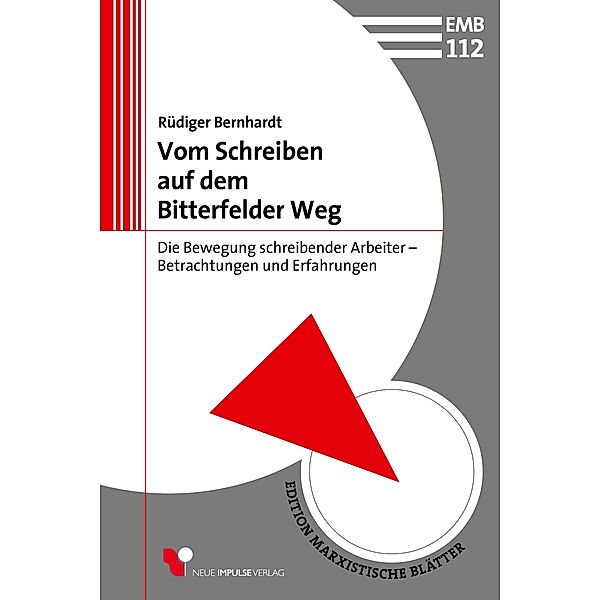 Vom Schreiben auf dem Bitterfelder Weg / Edition Marxistische Blätter Bd.112, Rüdiger Bernhardt