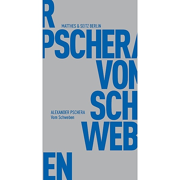 Vom Schweben / Fröhliche Wissenschaft, Alexander Pschera