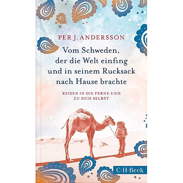 Vom Schweden, der die Welt einfing und in seinem Rücksack nach Hause brachte, Per J. Andersson