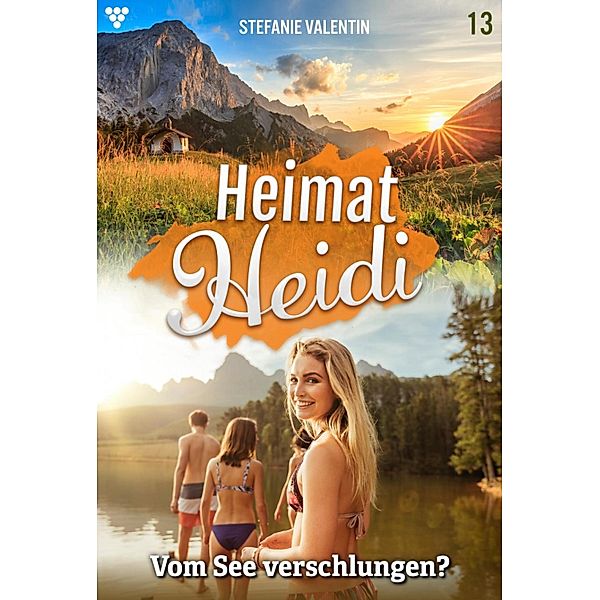 Vom See verschlungen? / Heimat-Heidi Bd.13, Stefanie Valentin
