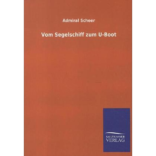 Vom Segelschiff zum U-Boot, Reinhard Scheer