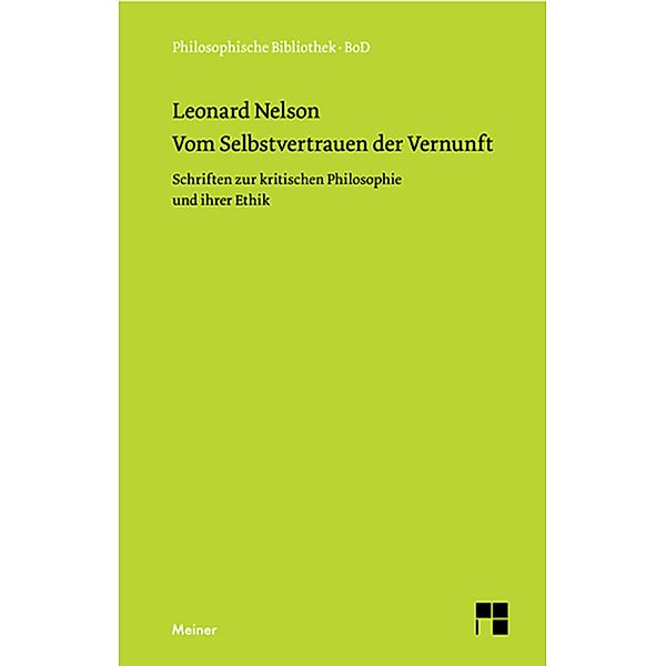 Vom Selbstvertrauen der Vernunft / Philosophische Bibliothek Bd.288, Leonard Nelson