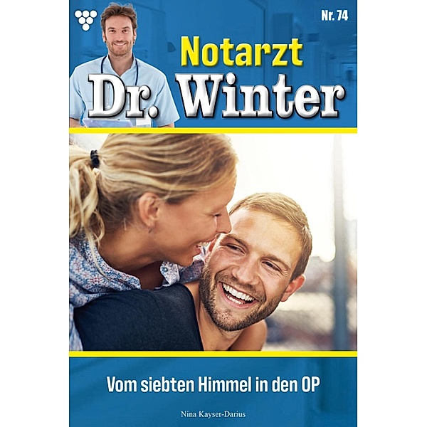 Vom siebten Himmel in den OP / Notarzt Dr. Winter Bd.74, Nina Kayser-Darius