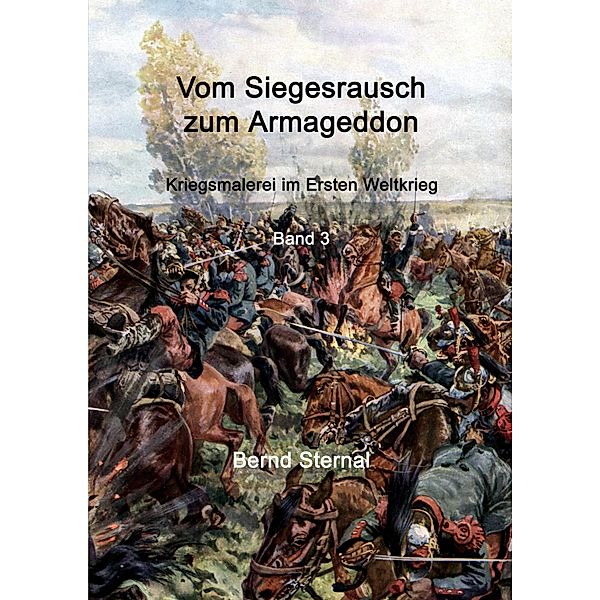 Vom Siegesrausch zum Armageddon, Bernd Sternal