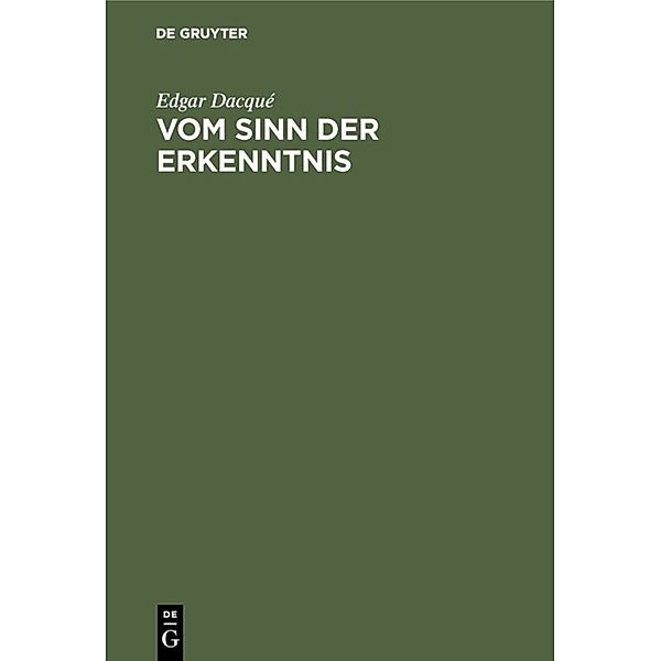 Vom Sinn der Erkenntnis, Edgar Dacqué