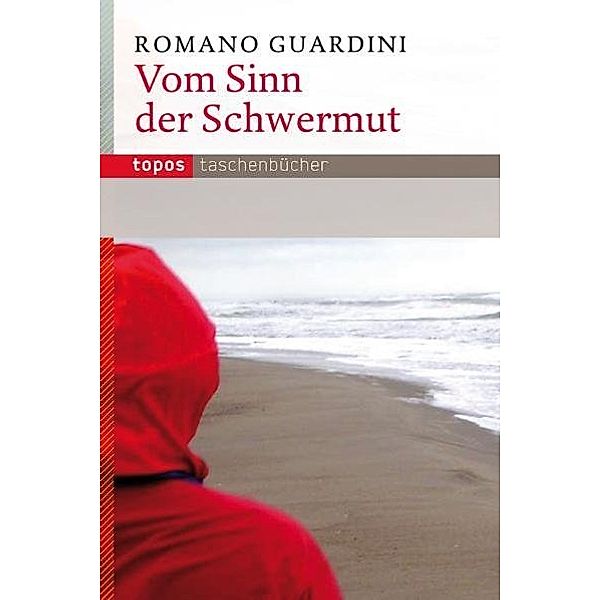 Vom Sinn der Schwermut, Romano Guardini