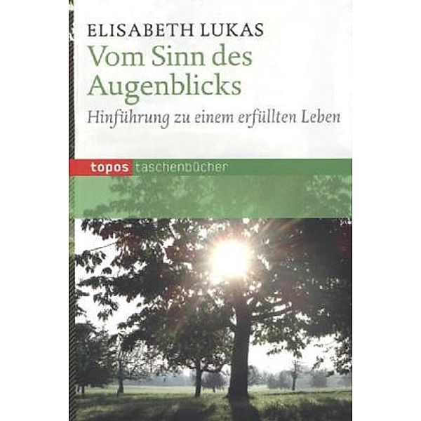 Vom Sinn des Augenblicks, Elisabeth Lukas