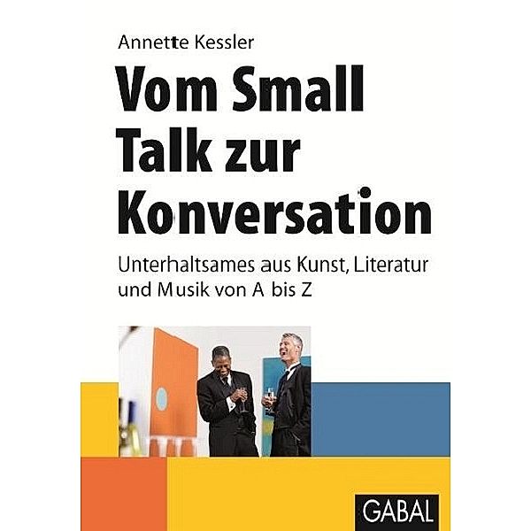 Vom Small Talk zur Konversation, Annette Kessler