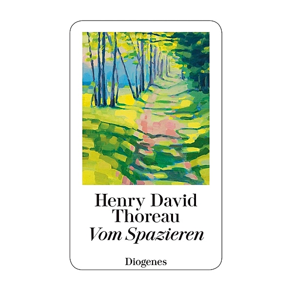 Vom Spazieren / Diogenes Taschenbücher, Henry David Thoreau