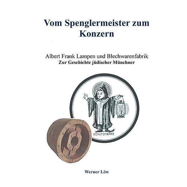 Vom Spenglermeister zum Konzern, Werner Löw