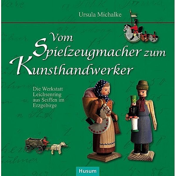 Vom Spielzeugmacher zum Kunsthandwerker, Ursula Michalke