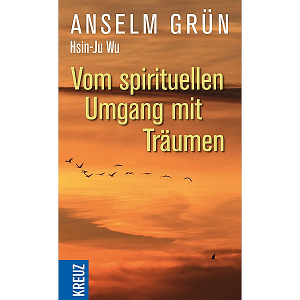 Vom spirituellen Umgang mit Träumen, Anselm Grün, Hsin-Ju Wu